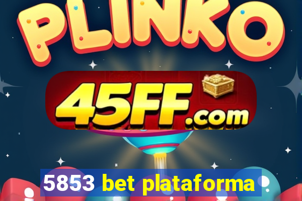 5853 bet plataforma